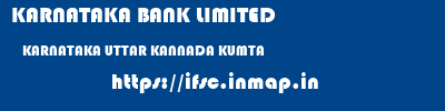 KARNATAKA BANK LIMITED  KARNATAKA UTTAR KANNADA KUMTA   ifsc code